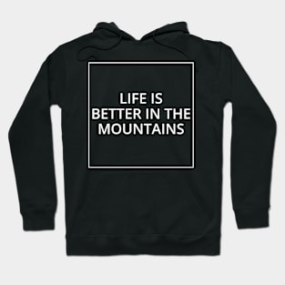 LIFE IS BETTER IN THE MOUNTAINS Classic Black And White Square Design Hoodie